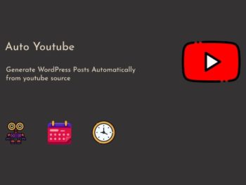 Auto Youtube - WordPress Youtube Video Scraper WordPress Eklentisi